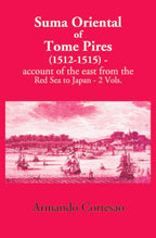 The Suma Oriental Of Tome Pires: An Account Of The East, From The Red Sea To Japan, Written In Malacca And India In 1512-1515 2 Vols. Set - Gyan Books - Distacart