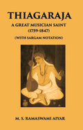Thiagaraja: A Great Musician Saint (1759-1847) (With Sargam Notation) - Gyan Books - Distacart