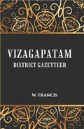 Madras District Gazetteers: Vizagapatam District Gazetteer 23rd - Gyan Books - Distacart