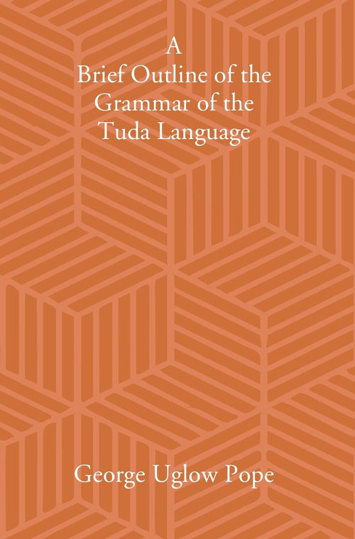 A Brief Outline Of The Grammar Of The Tuda Language - Gyan Books - Distacart