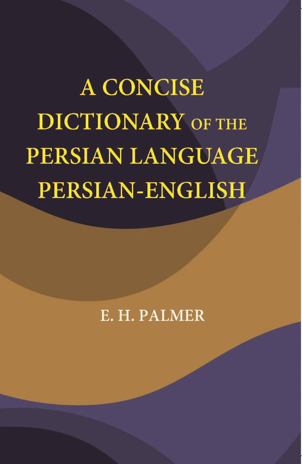 A Concise Dictionary Of The Persian Language Persian-English - Gyan Books - Distacart