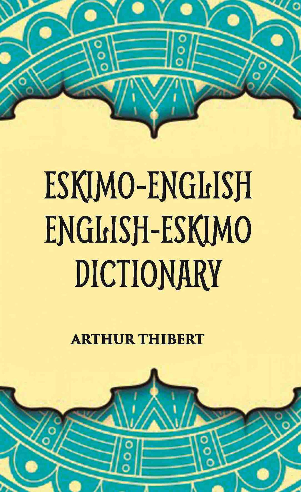 Eskimo-English English-Eskimo Dictionary - Gyan Books - Distacart
