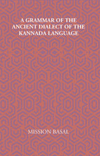 A Grammar Of The Ancient Dialect Of The Kannada Language - Gyan Books - Distacart