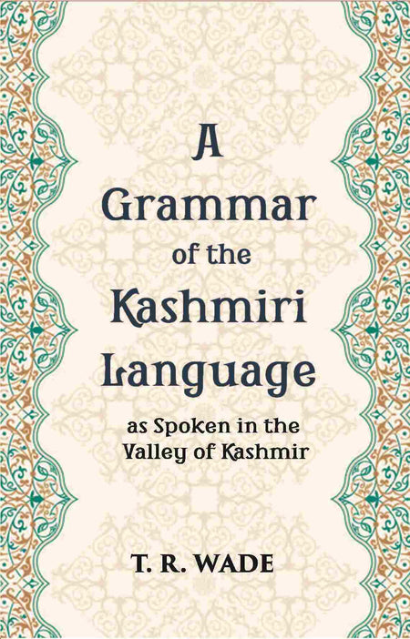 A Grammar Of The Kashmiri Language: As Spoken In The Valley Of Kashmir - Gyan Books