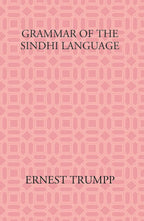Grammar Of The Sindhi Language: Compared With The Sanskrit-Prakrit And The Cognate Indian Vernaculars - Gyan Books - Distacart