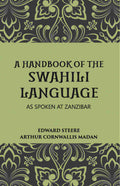 A Handbook Of The Swahili Language: As Spoken At Zanzibar - Gyan Books - Distacart