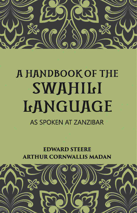 A Handbook Of The Swahili Language: As Spoken At Zanzibar - Gyan Books