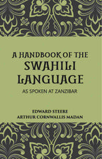A Handbook Of The Swahili Language: As Spoken At Zanzibar - Gyan Books - Distacart