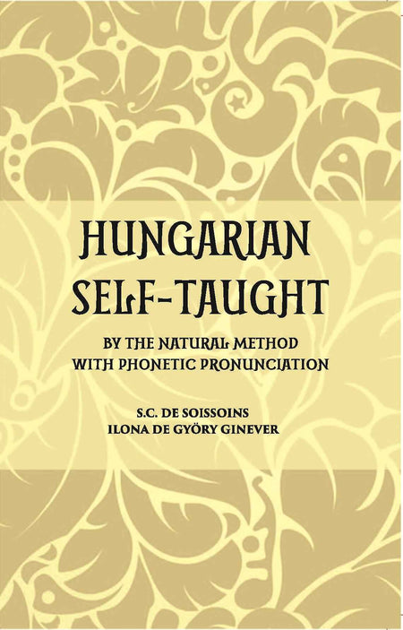 Hungarian Self – Taught: By The Natural Method With Phonetic Pronunciation - Gyan Books
