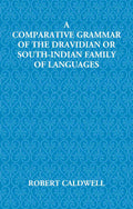 A Comparative Grammar Of The Dravidian Or South-Indian Family Of Languages - Gyan Books - Distacart