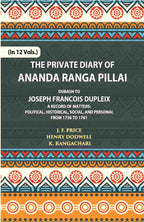 The Private Diary Of Ananda Ranga Pillai Dubash To Joseph Francois Dupleix Governor Of Pondicherry Vol. 9th - Gyan Books - Distacart