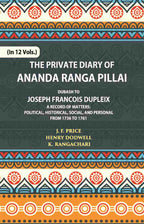The Private Diary Of Ananda Ranga Pillai Dubash To Joseph Francois Dupleix Governor Of Pondicherry Vol. 10th - Gyan Books - Distacart