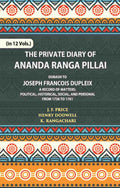 The Private Diary Of Ananda Ranga Pillai Dubash To Joseph Francois Dupleix Governor Of Pondicherry Vol. 1st - Gyan Books - Distacart
