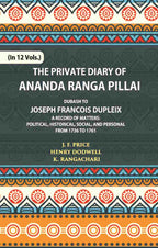 The Private Diary Of Ananda Ranga Pillai Dubash To Joseph Francois Dupleix Governor Of Pondicherry Vol. 1st - Gyan Books - Distacart