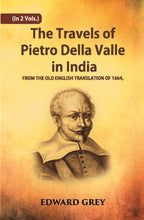 The Travels Of Pietro Della Valle In India: From The Old English Translation Of 1664 Vol. 1st - Gyan Books - Distacart