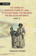 The Voyage Of Francois Pyrard: Of Laval To The East Indies, The Maldives, The Moluccas And Brazil Vol. 2, Part 2 - Gyan Books - Distacart