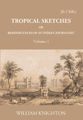 Tropical Sketches Or Reminiscences Of An Indian Journalist Vol. 1st - Gyan Books - Distacart