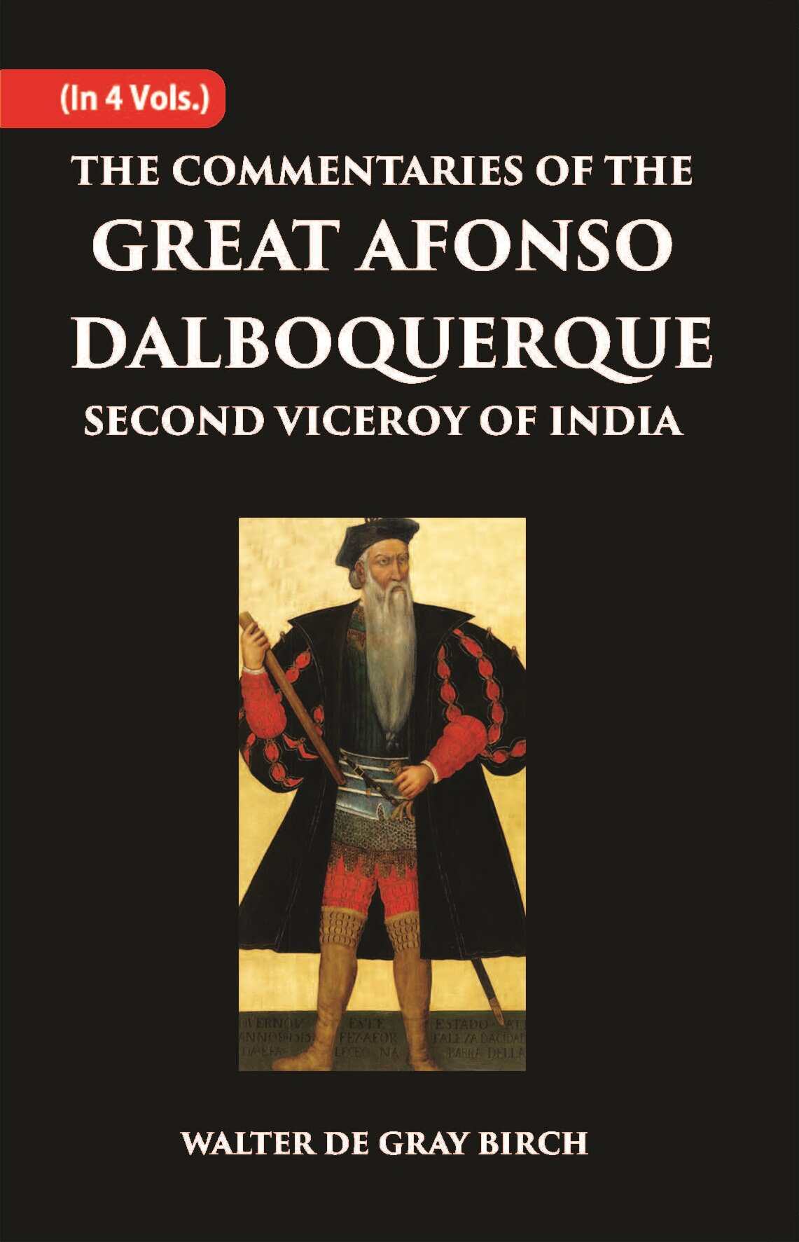 The Commentaries Of The Great Afonso Dalboquerque, Second Viceroy Of India Vol. 3rd - Gyan Books - Distacart