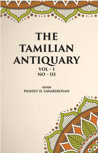 THE TAMILIAN ANTIQUARY:MANIKKA VACAGAR AND HIS DATE Vol. I. NO. 3 - Gyan Books - Distacart