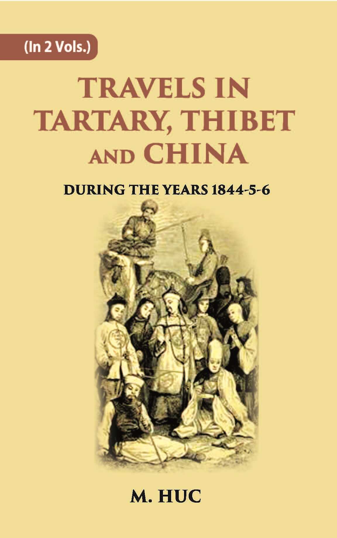 Travels In Tartary, Thibet And China: During The Years 1844-5-6 Vol. 2nd - Gyan Books - Distacart