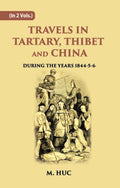 Travels In Tartary, Thibet And China: During The Years 1844-5-6 Vol. 1st - Gyan Books - Distacart