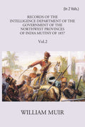 Records Of The Intelligence Department Of The Government Of The North-West Provinces Of India During The Mutiny Of 1857 Vol. 2nd - Gyan Books - Distacart