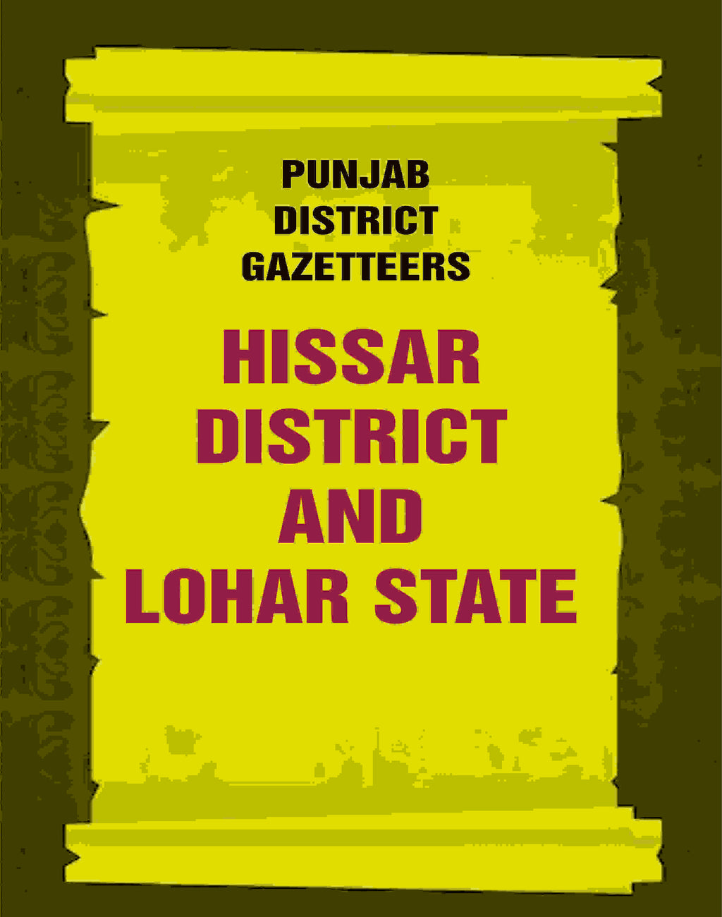 Punjab District Gazetteers: Hissar district and Lohar State 11th - Gyan Books - Distacart