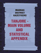 Madras District Gazetteers: Tanjore: Main Volume and Statistical Appendix 19th, Vol. 1st & 2nd - Gyan Books - Distacart