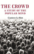 The Crowd: A Study of the Popular Mind - Gyan Books - Distacart