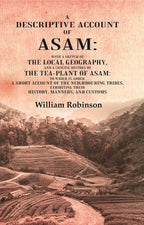 A Descriptive Account Of Asam: With A Sketch Of The Local Geography, And A Concise History Of The Tea-Plant - Gyan Books - Distacart