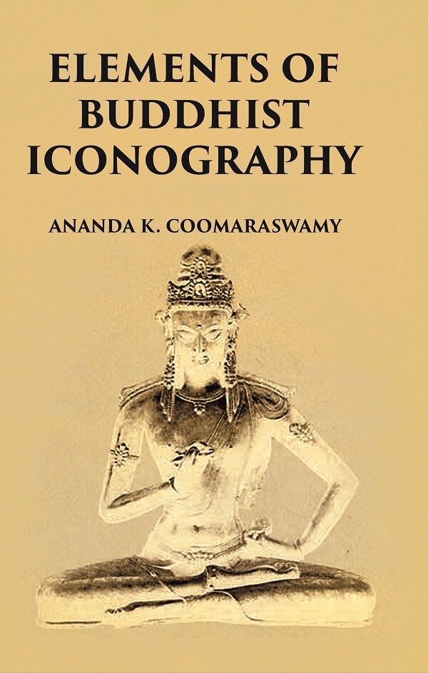 ELEMENTS OF BUDDHIST ICONOGRAPHY - Gyan Books - Distacart