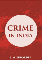 Crime In India: A Brief Review Of The More Important Offences Included In The A Inual Criminal Returns - Gyan Books - Distacart