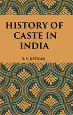 HISTORY OF CASTE IN INDIA - Gyan Books - Distacart