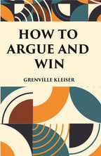 HOW TO ARGUE AND WIN - Gyan Books - Distacart