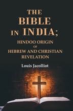 The Bible in India: Hindoo Origin of Hebrew and Christian Revelation - Gyan Books - Distacart