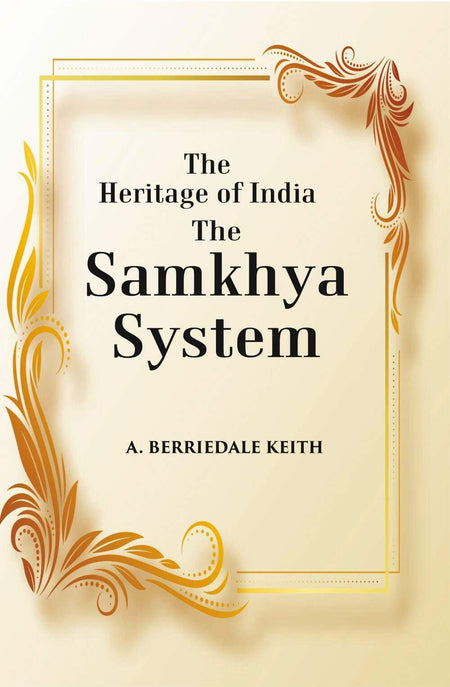 The Heritage of India The Samkhya System: A History of the Samkhya Philosophy - Gyan Books