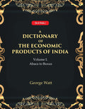 A Dictionary of the Economic Products of India 1st- Abaca to Buxus 1st - Gyan Books - Distacart