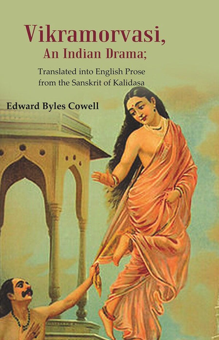 Vikramorvasi, An Indian Drama: Translated into English Prose from the Sanskrit of Kalidasa - Gyan Books