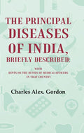 The Principal Diseases of India, Briefly Described: With Hints on the Duties of Medical Officers in That Country - Gyan Books - Distacart