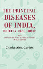 The Principal Diseases of India, Briefly Described: With Hints on the Duties of Medical Officers in That Country - Gyan Books - Distacart