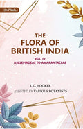 The Flora of British India: Asclepiadeae to Amarantaceae 4th - Gyan Books - Distacart