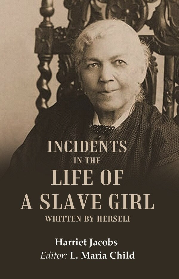 Incidents in the Life of a Slave Girl Written by Herself - Gyan Books - Distacart