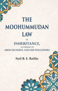The Moohummudan Law: Of Inheritance, According to Aboo Huneefa and his Followers - Gyan Books - Distacart