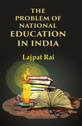 The Problem of National Education in India - Gyan Books - Distacart