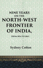 Nine Years on the North-west Frontier of India, From 1854 To 1863 - Gyan Books - Distacart