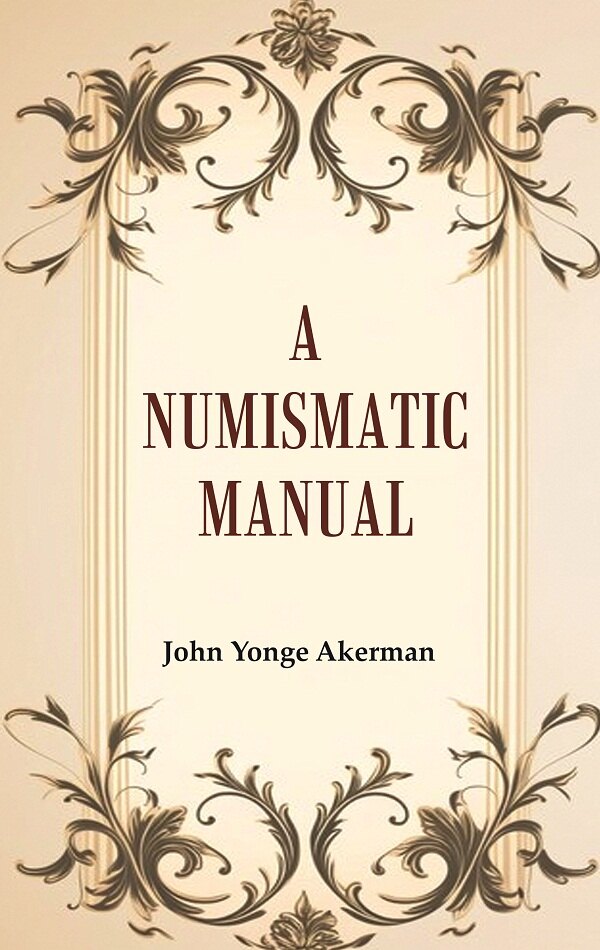 A Numismatic Manual - Gyan Books - Distacart