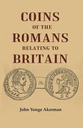Coins of the Romans Relating to Britain Described and Illustrated - Gyan Books - Distacart