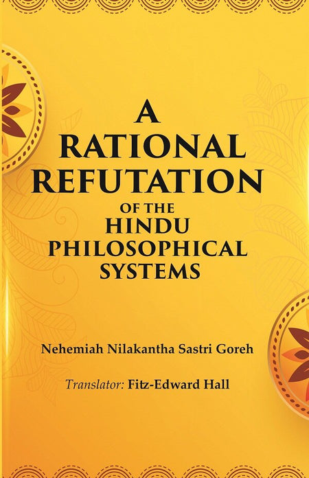 A Rational Refutation of the Hindu Philosophical Systems - Gyan Books