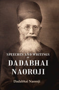 Speeches and Writings of Dadabhai Naoroji - Gyan Books - Distacart