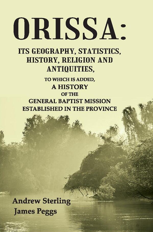 Orissa: Its Geography, Statistics, History, Religion And Antiquities, To Which Is Added, A History Of The - Gyan Books - Distacart